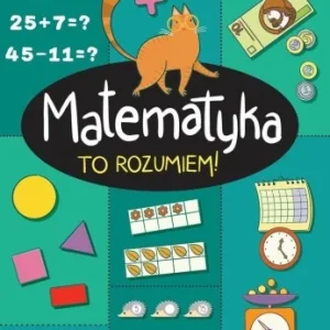 MATEMATYKA. TO ROZUMIEM! KLASA 2, JUSTYNA TKOCZ Darmowy zwrot