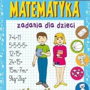MATEMATYKA. ZADANIA DLA DZIECI. POZIOM I Cena promocyjna