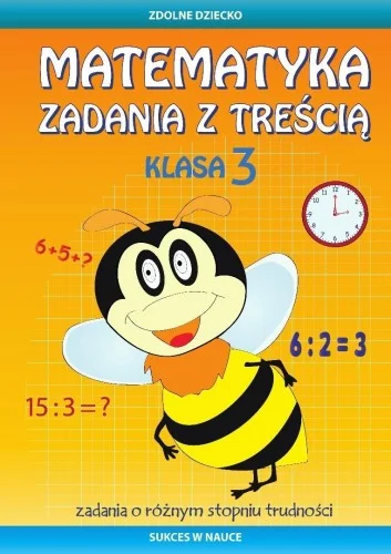 MATEMATYKA. ZADANIA Z TREśCI. KLASA 3 Nie przegap