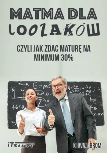 MATMA DLA LOOZAKW, CZYLI JAK ZDA膯 MATURĘ NA... Nowość