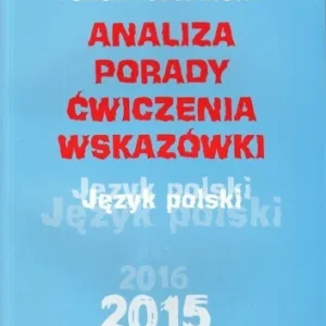 Taniej MATURA 2015 JĘZYK POLSKI. ANALIZA, PORADY.. ZP