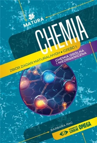 Zamów teraz MATURA 2024/2025 CHEMIA ZB. ZADA艃 MATURALNYCH CZ.1