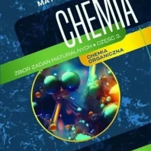MATURA 2024/2025 CHEMIA ZB. ZADA艃 MATURALNYCH CZ.3 Taniej
