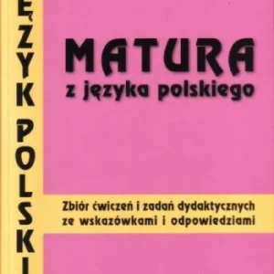 Nowość MATURA Z JĘZYKA POLSKIEGO. ZBIR 膯W I ZAD PODKOWA