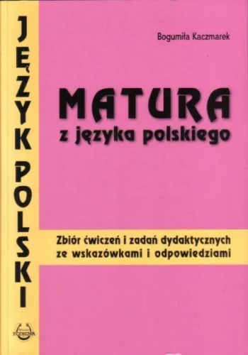 Nowość MATURA Z JĘZYKA POLSKIEGO. ZBIR 膯W I ZAD PODKOWA