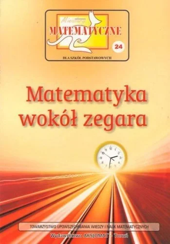 Super okazja MINIATURY MATEMATYCZNE 24 MATEMATYKA WOKŁ..