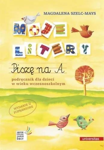 MOJE LITERY. PISZĘ NA A. PODRĘCZNIK DLA DZIECI.. Ekspresowa dostawa