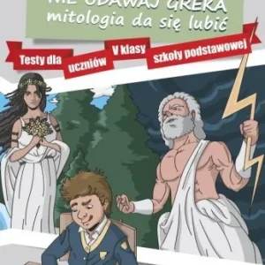 Darmowy zwrot NIE UDAWAJ GREKA. MITOLOGIA DA SIĘ LUBI膯
