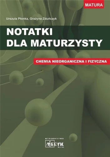Do wyczerpania zapasów NOTATKI DLA MATURZYSTY. CHEMIA NIEORGANICZNA I FIZ