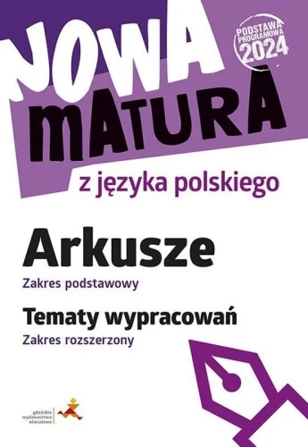 Zamów dziś NOWA MATURA Z J. POL. ARKUSZE ZP WYPRACOWANIA ZR