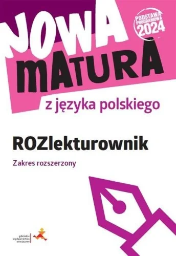 NOWA MATURA Z JĘZYKA POLSKIEGO. ROZLEKTUROWNIK ZR Ograniczona ilość