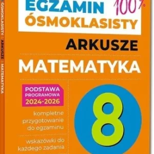 NOWY EGZAMIN SMOKL. MATEMATYKA ARKUSZE 2024-2026 Oferta limitowana