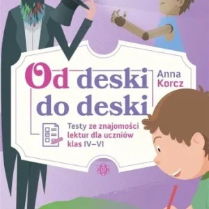 OD DESKI DO DESKI. TESTY ZE ZNAJOMOśCI LEKTUR.. Nowość