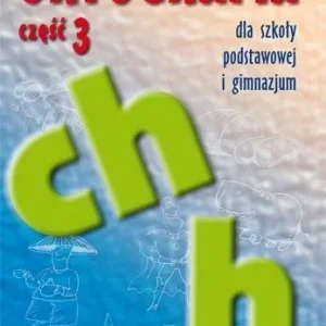 Taniej ORTOGRAFIA DLA SP I GIM CZ.3 CH, H GWO