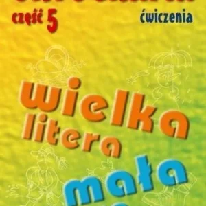ORTOGRAFIA DLA SP I GIM CZ.5 WIELKA/MAŁA LITERA 膯W Nowy