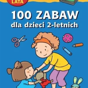 100 ZABAW DLA DZIECI 2-LETNICH Sprawdź teraz
