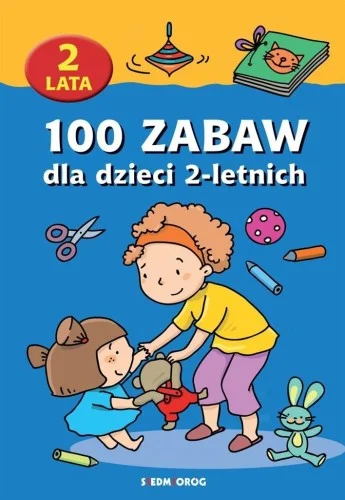 100 ZABAW DLA DZIECI 2-LETNICH Sprawdź teraz
