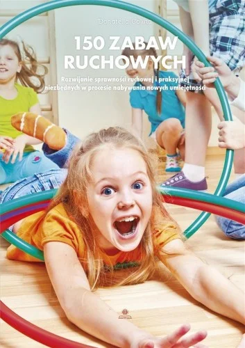 Najlepsza cena 150 ZABAW RUCHOWYCH