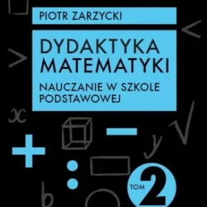 Tani DYDAKTYKA MATEMATYKI T.2 NAUCZANIE W SZKOLE..