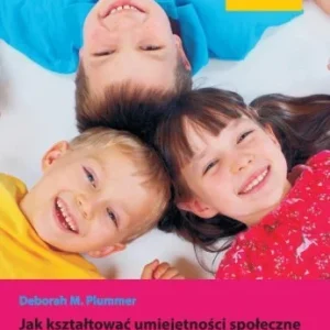 JAK KSZTAŁTOWA膯 UMIEJĘTNOśCI SPOŁECZNE Darmowy zwrot
