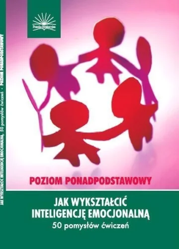 JAK WYKSZTAŁCI膯 INTELIGENCJĘ EMOCJONALN PONADPOD. Cena promocyjna