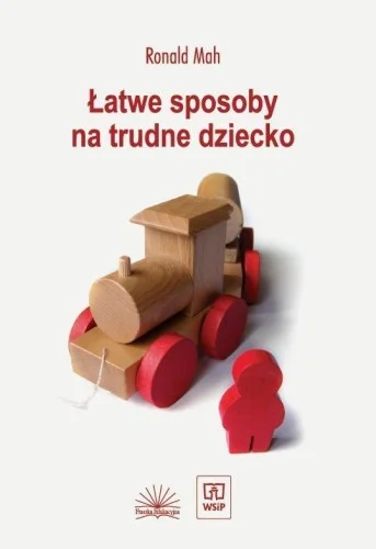 ŁATWE SPOSOBY NA TRUDNE DZIECKO, ROBERT MAH Wybór klientów