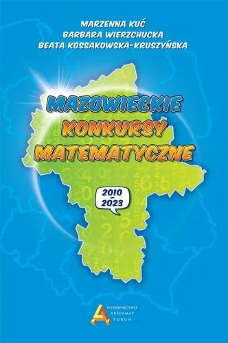 MAZOWIECKIE KONKURSY MATEMATYCZNE 2010-2023 Zamów teraz