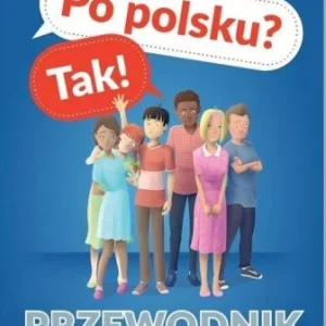 Nie przegap PO POLSKU? TAK! PRZEWODNIK DLA NAUCZYCIELA W.2