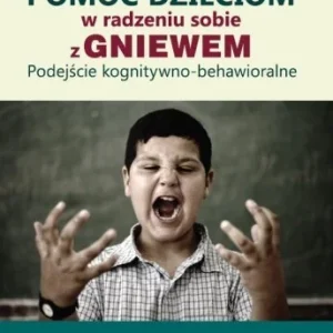 Super okazja POMOC DZIECIOM W RADZENIU SOBIE Z GNIEWEM