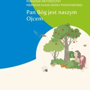 Bestseller PORADNIK METODYCZNY SP 1 PAN BG JEST NASZYM OJCEM