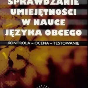 SPRAWDZANIE UMIEJĘTNOśCI W NAUCE JĘZYKA OBCEGO Zamów teraz