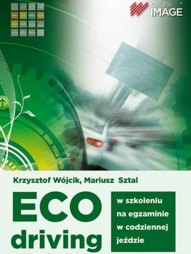 ECO-DRIVING IMAGE, KRZYSZTOF WJCIK, MARIUSZ SZTAL Nie przegap