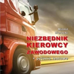 NIEZBĘDNIK KIEROWCY ZAWODOWEGO + PYTANIA TESTOWE Premium