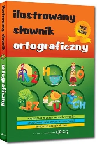 ILUSTROWANY SŁOWNIK ORTOGRAFICZNY BR GREG Łatwy zwrot