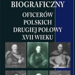 SŁOWNIK BIOGRAFICZNY OFICERW POL. II POŁ. ...T.1 Dostępne od ręki