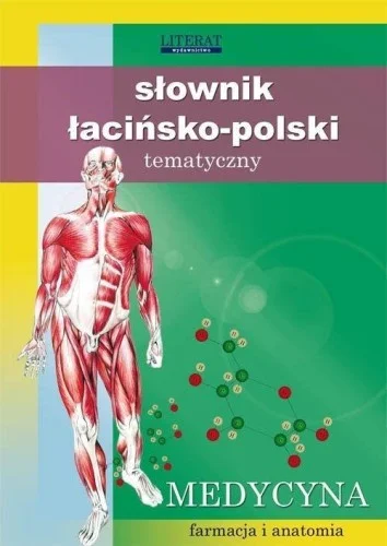 SŁOWNIK ŁACI艃SKO-POLSKI TEMATYCZNY. MEDYCYNA Zniżka