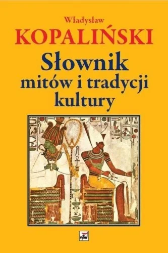SŁOWNIK MITW I TRADYCJI KULTURY Szybka wysyłka