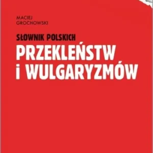 Ograniczona ilość SŁOWNIK POLSKICH PRZEKLE艃STW I WULGARYZMW