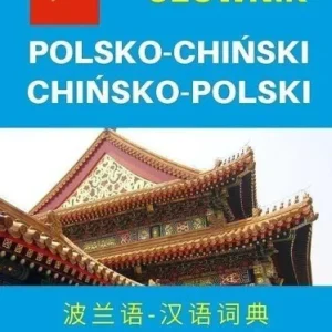 SŁOWNIK POLSKO-CHI艃SKI, CHI艃SKO-POLSKI Ostatnia szansa