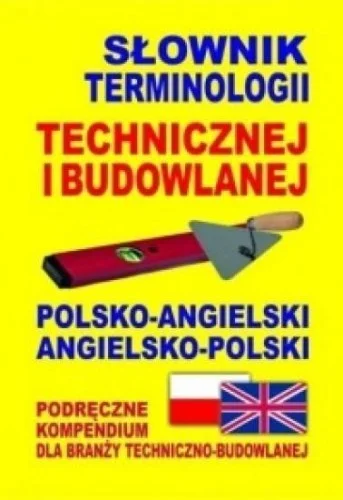 SŁOWNIK TERM. TECHNICZNEJ I BUDOWLANEJ ANGIELSKI Bezpieczna płatność